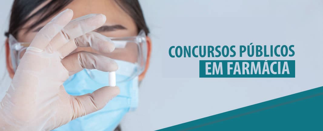 Farmacêutico especializado tem mais chance de ser aprovado em concursos públicos