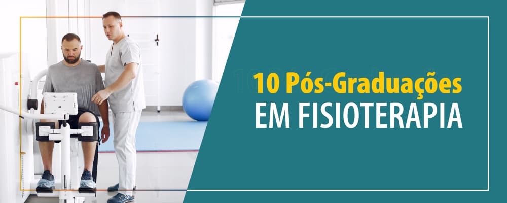 10 pós-graduações em Fisioterapia que você precisa conhecer